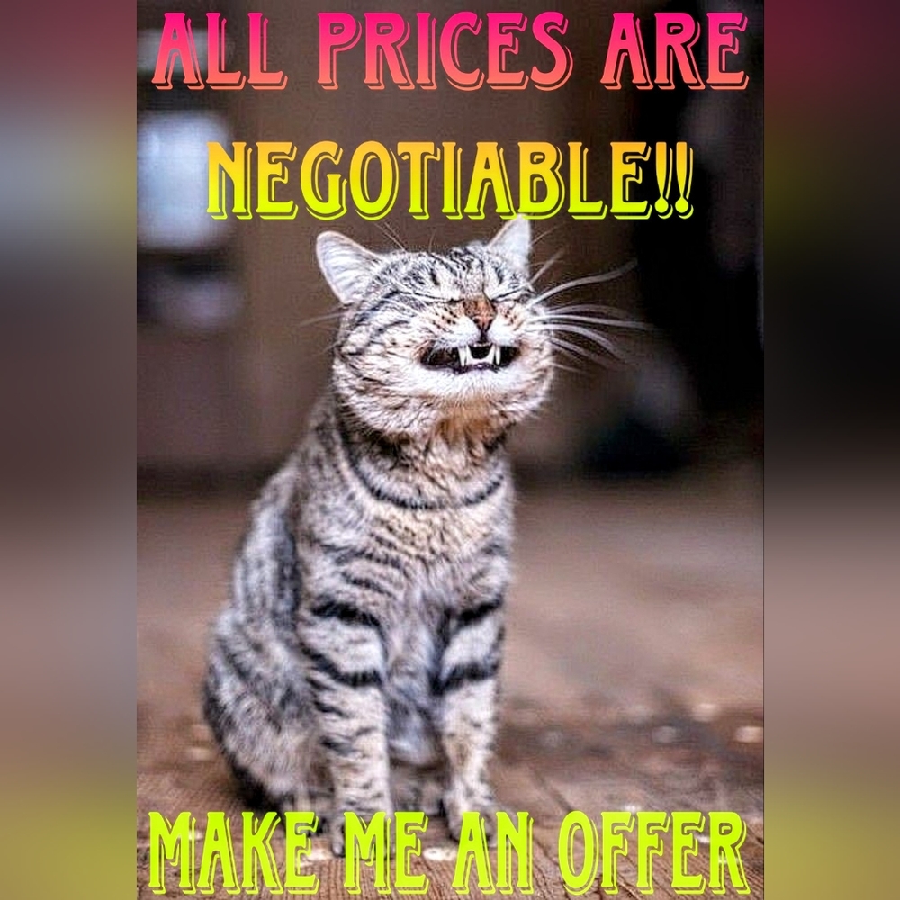 ALL PRICES ARE NEGOTIABLE!!